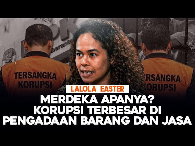 MERDEKA APANYA? KORUPSI TERBESAR DI PENGADAAN BARANG DAN JASA